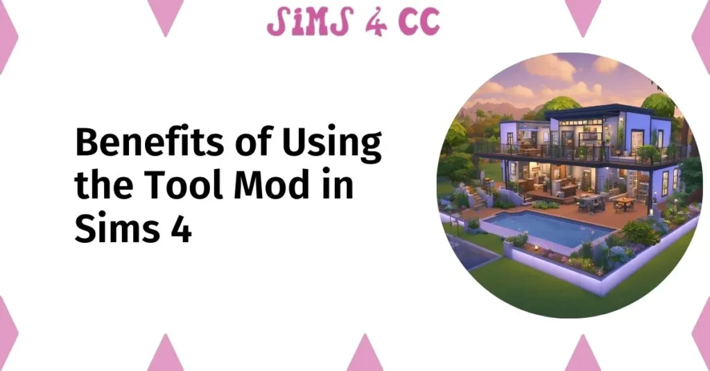 Benefits of Using the Tool Mod in Sims 4