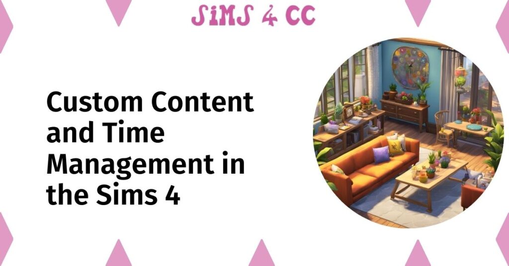 Custom Content and Time Management in the Sims 4