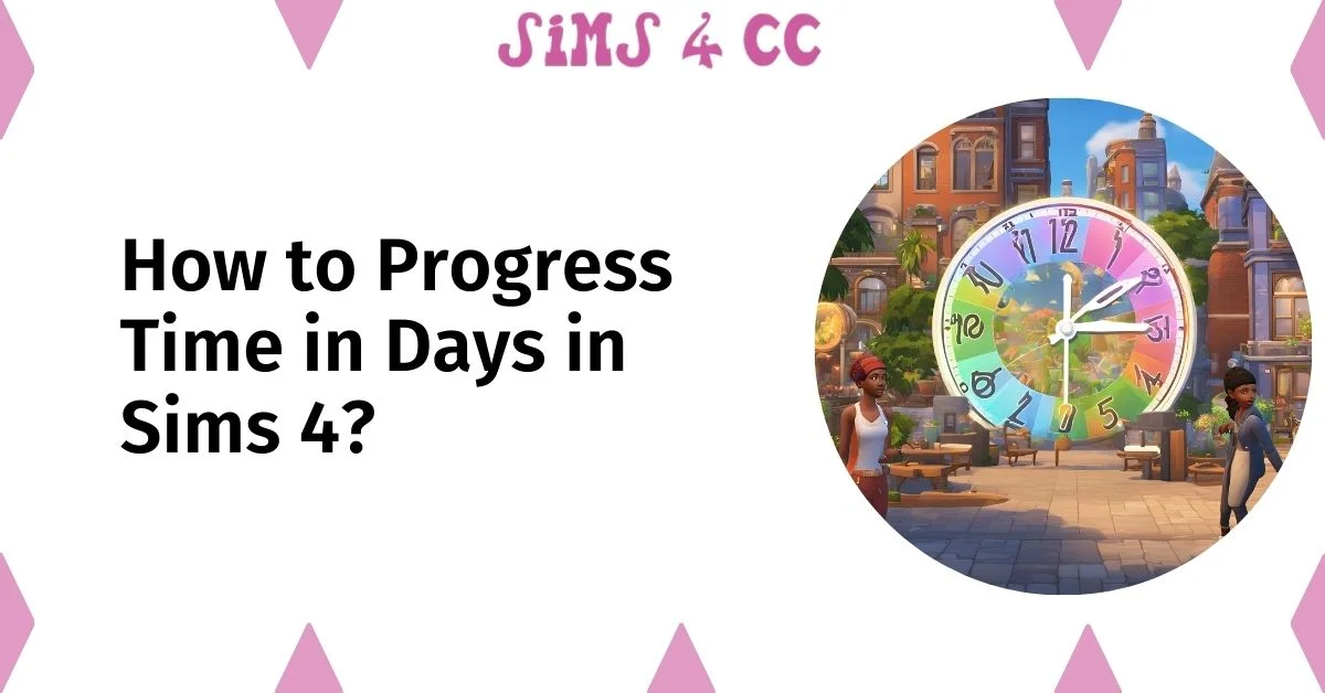 How to Progress Time in Days in Sims 4