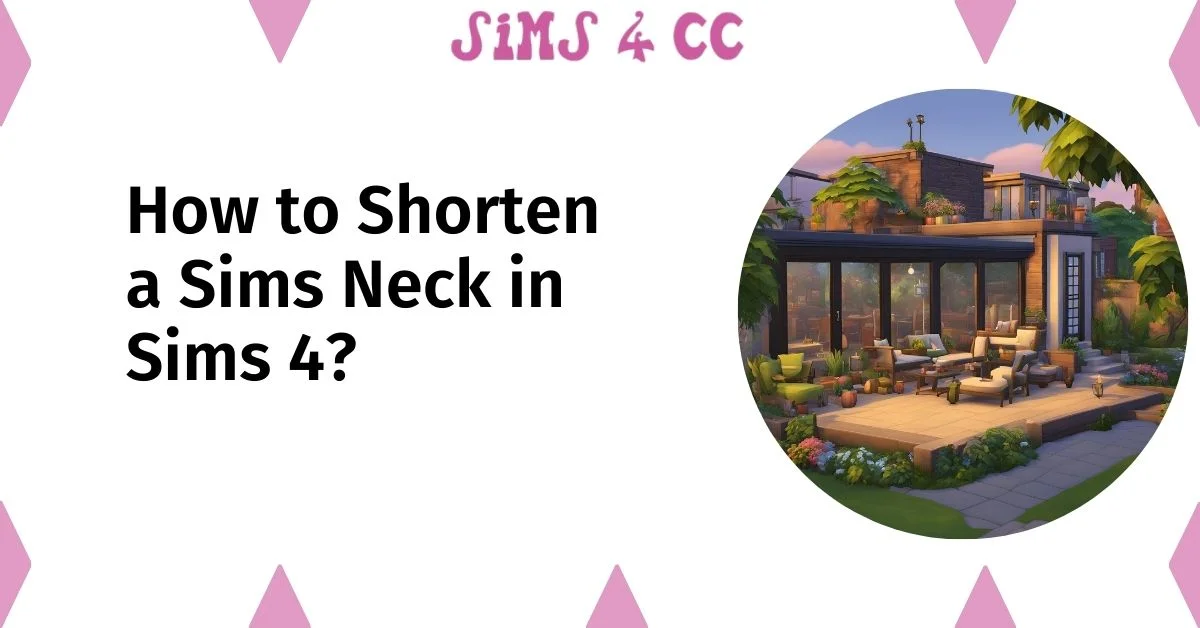 How to Shorten a Sims Neck in Sims 4