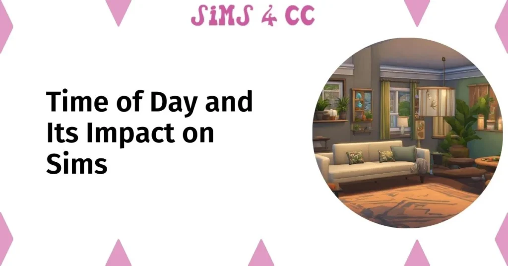 Time of Day and Its Impact on Sims