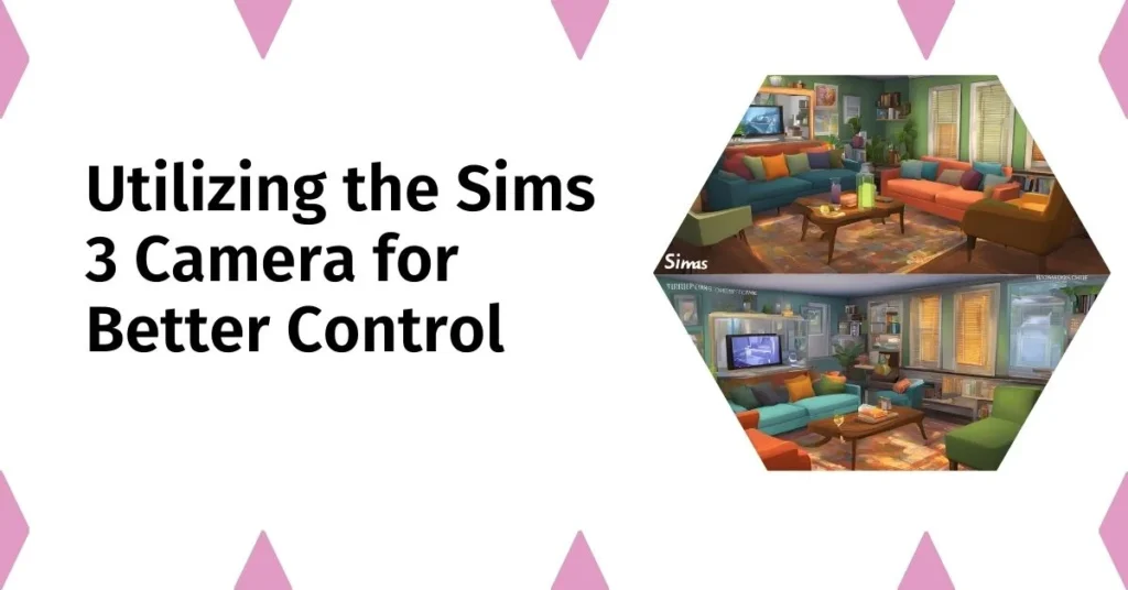 Utilizing the Sims 3 Camera for Better Control