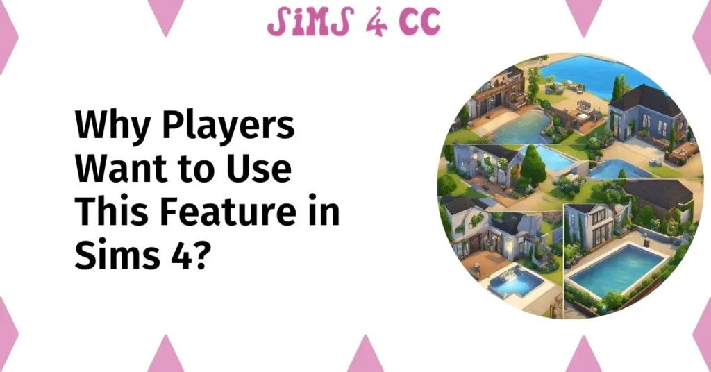 Why Players Want to Use This Feature in Sims 4